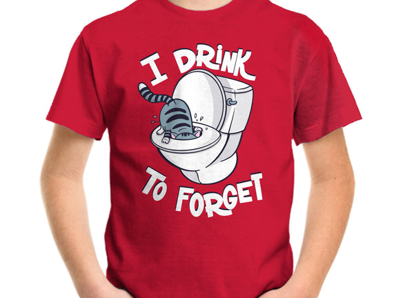 I Drink To Forget