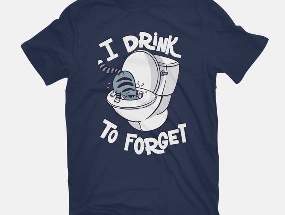 I Drink To Forget