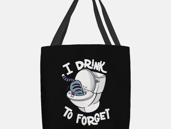 I Drink To Forget