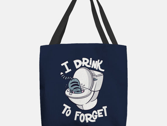 I Drink To Forget