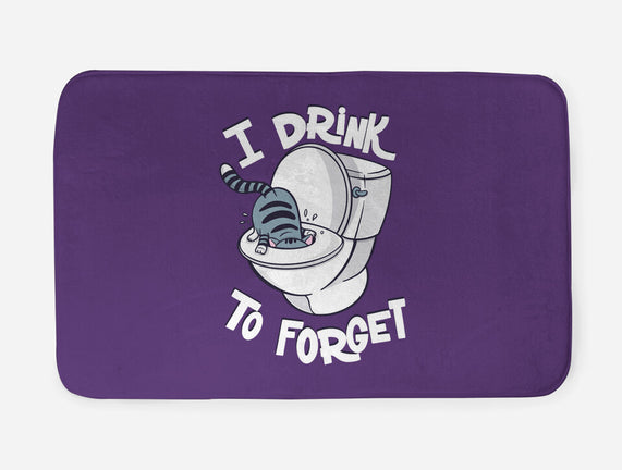 I Drink To Forget