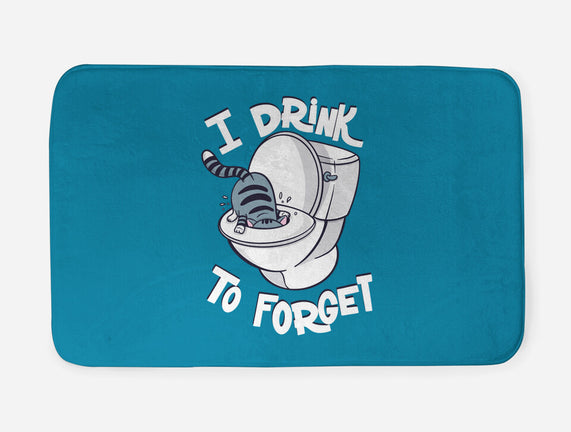 I Drink To Forget