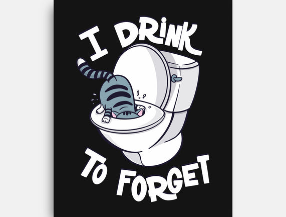 I Drink To Forget