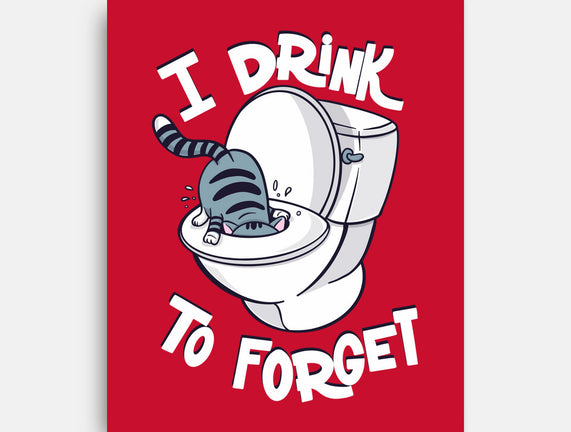 I Drink To Forget