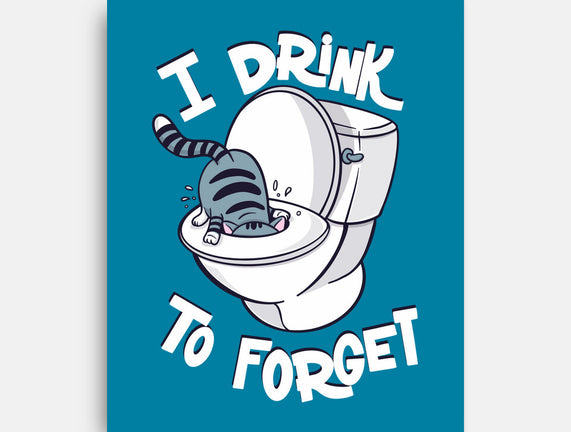 I Drink To Forget