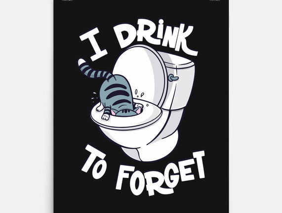 I Drink To Forget