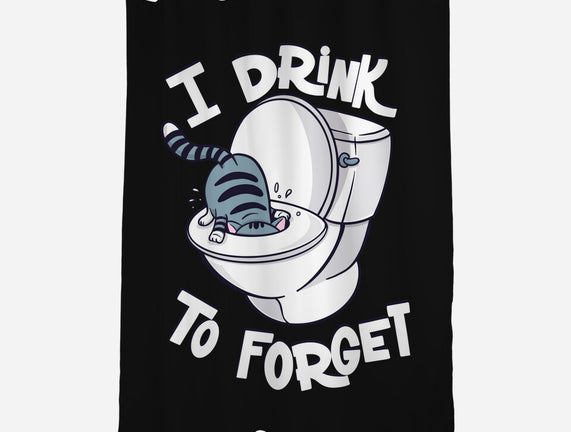 I Drink To Forget