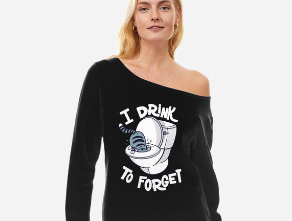 I Drink To Forget