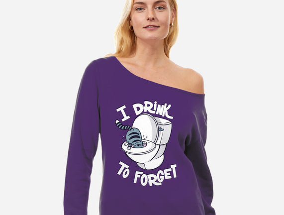 I Drink To Forget