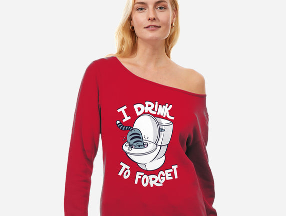 I Drink To Forget