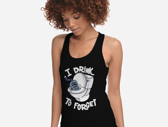 I Drink To Forget