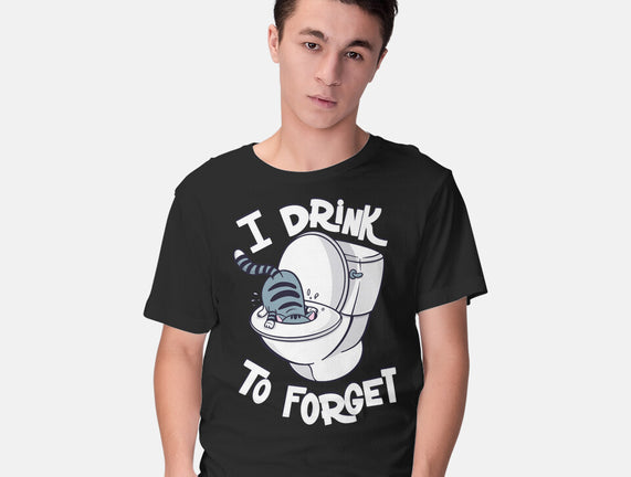 I Drink To Forget