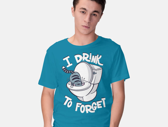 I Drink To Forget