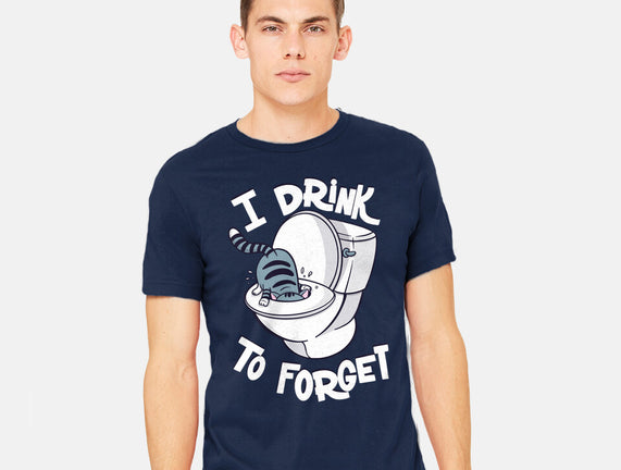 I Drink To Forget