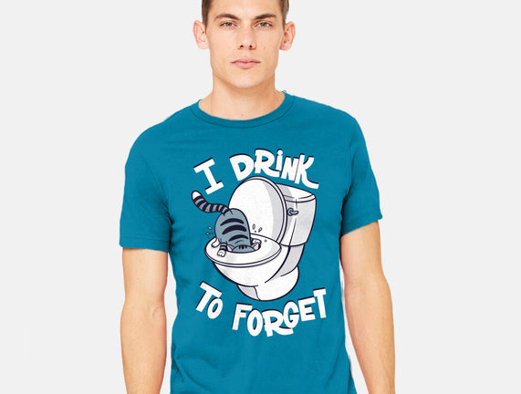 I Drink To Forget