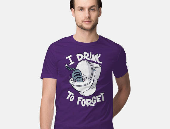 I Drink To Forget