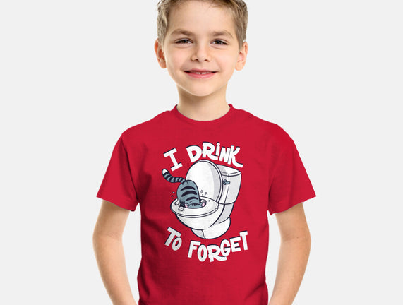 I Drink To Forget