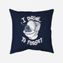 I Drink To Forget-None-Removable Cover-Throw Pillow-Freecheese