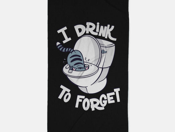 I Drink To Forget