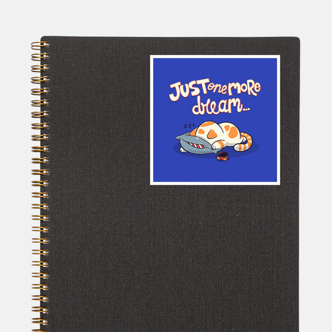 Just One More Dream-None-Glossy-Sticker-Freecheese