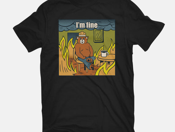 I'm Fine Bear Fire Meme