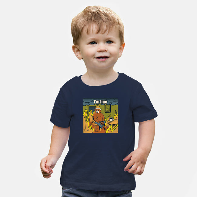 I'm Fine Bear Fire Meme-Baby-Basic-Tee-tobefonseca