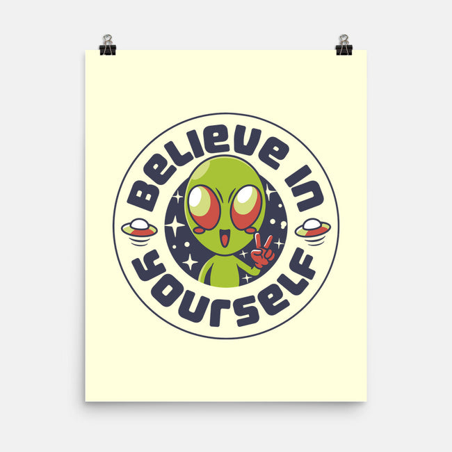 Believe In Yourself Alien-None-Matte-Poster-tobefonseca