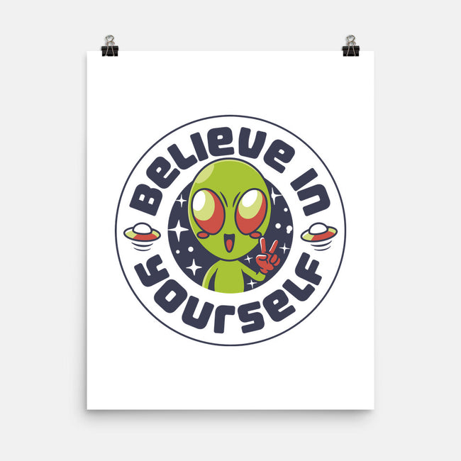 Believe In Yourself Alien-None-Matte-Poster-tobefonseca