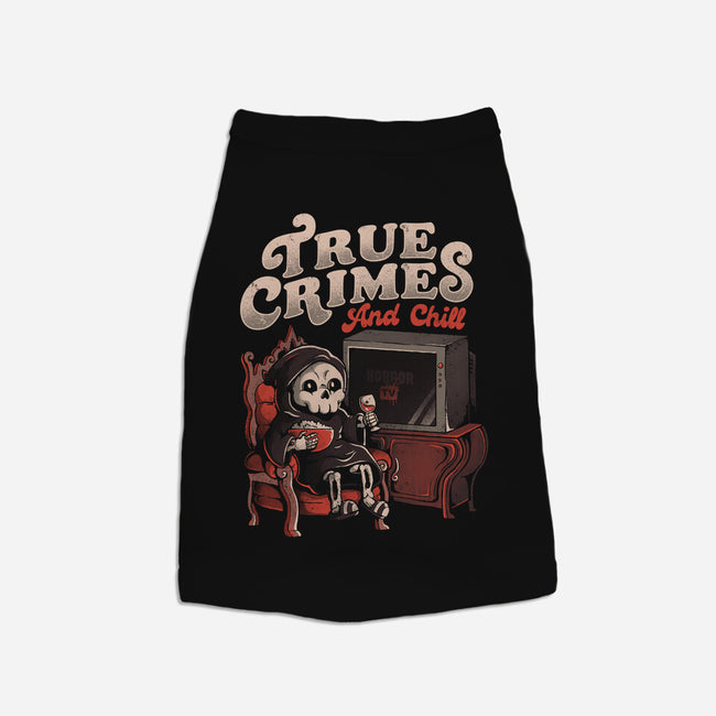 True Crimes And Chill-Dog-Basic-Pet Tank-eduely