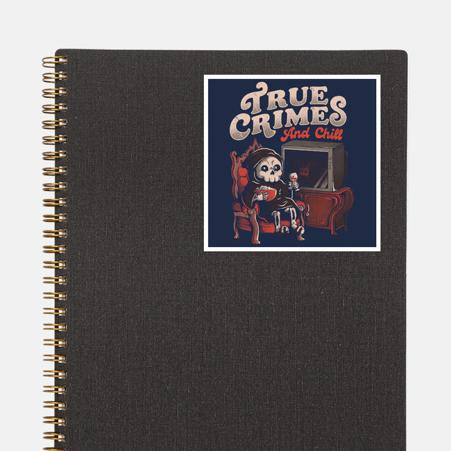 True Crimes And Chill-None-Glossy-Sticker-eduely