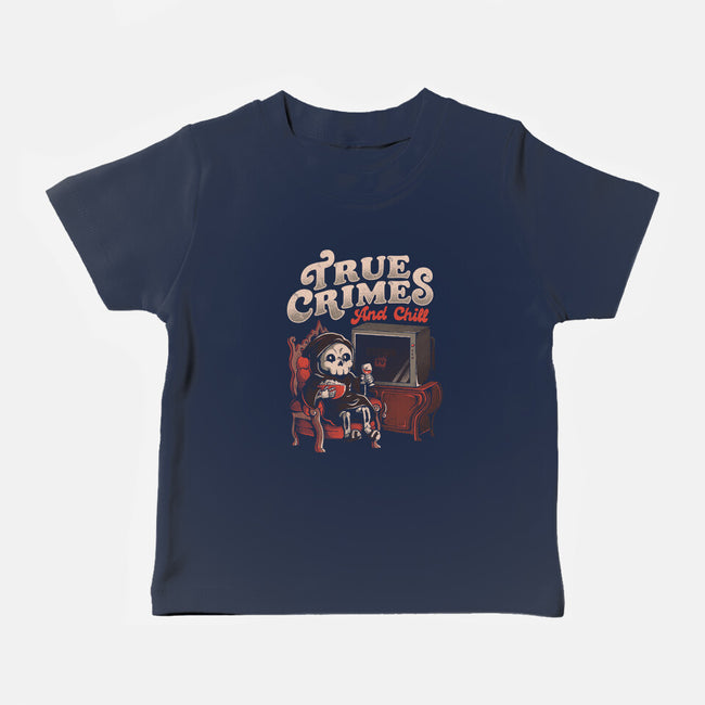 True Crimes And Chill-Baby-Basic-Tee-eduely