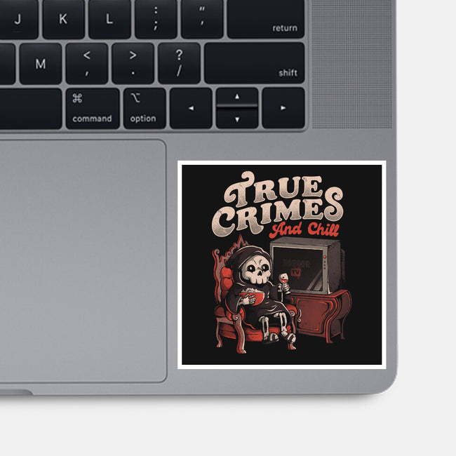 True Crimes And Chill-None-Glossy-Sticker-eduely