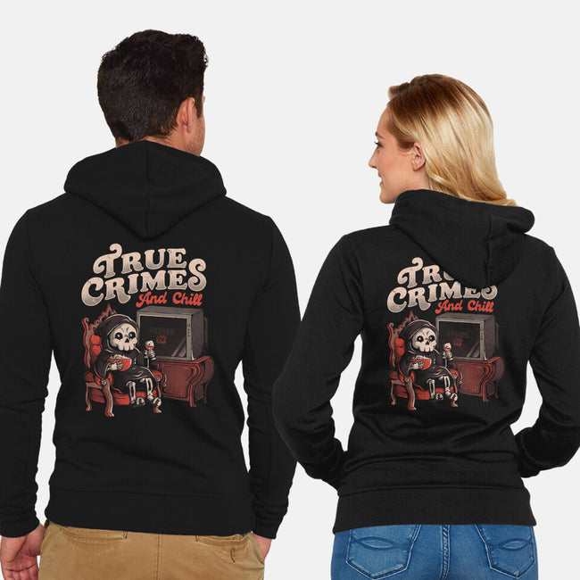 True Crimes And Chill-Unisex-Zip-Up-Sweatshirt-eduely