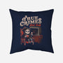 True Crimes And Chill-None-Removable Cover-Throw Pillow-eduely