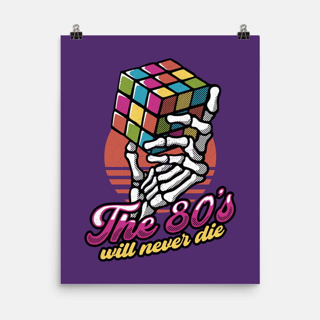 80s Will Never Die-None-Matte-Poster-tobefonseca