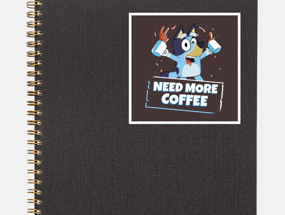 Bluey Needs More Coffee