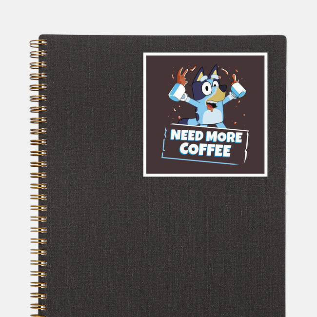 Bluey Needs More Coffee-None-Glossy-Sticker-MaxoArt