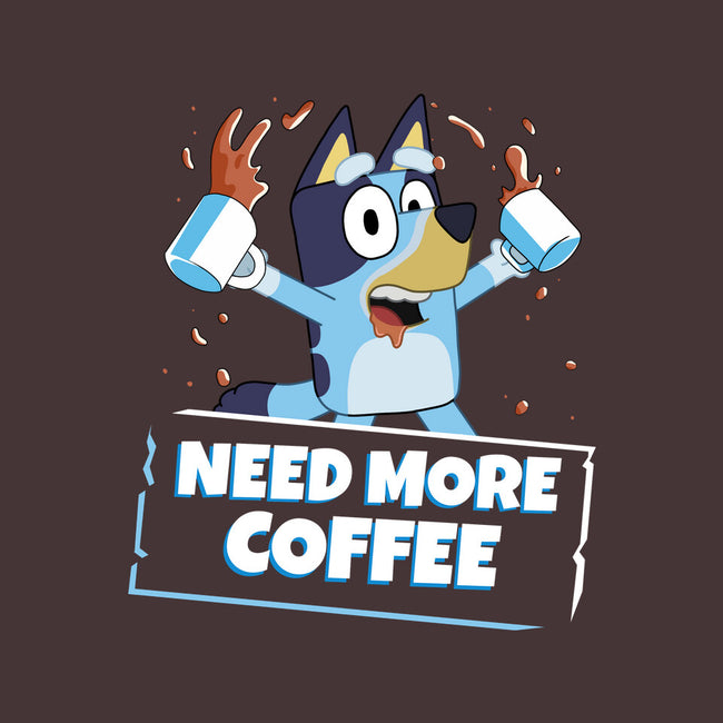 Bluey Needs More Coffee-None-Stretched-Canvas-MaxoArt