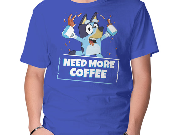 Bluey Needs More Coffee