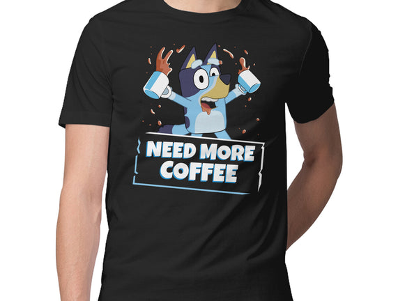 Bluey Needs More Coffee