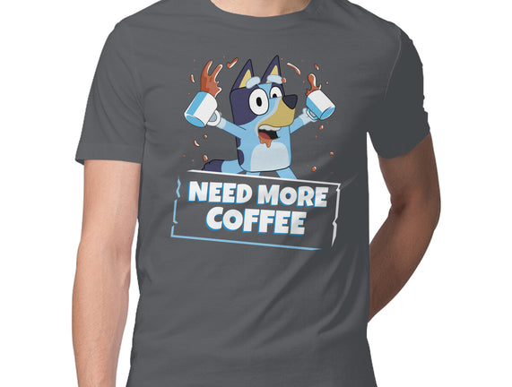 Bluey Needs More Coffee