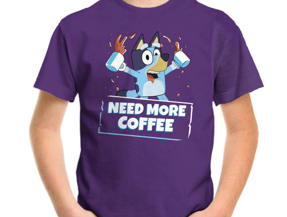 Bluey Needs More Coffee