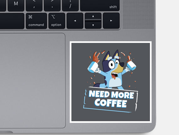 Bluey Needs More Coffee