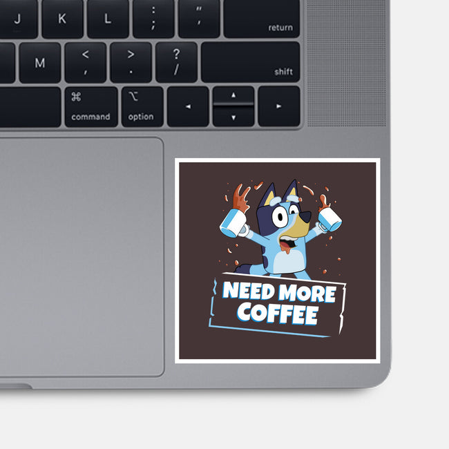 Bluey Needs More Coffee-None-Glossy-Sticker-MaxoArt