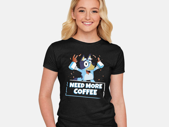 Bluey Needs More Coffee