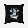 Bluey Needs More Coffee-None-Removable Cover-Throw Pillow-MaxoArt