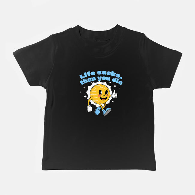 Life Sucks-Baby-Basic-Tee-IKILO