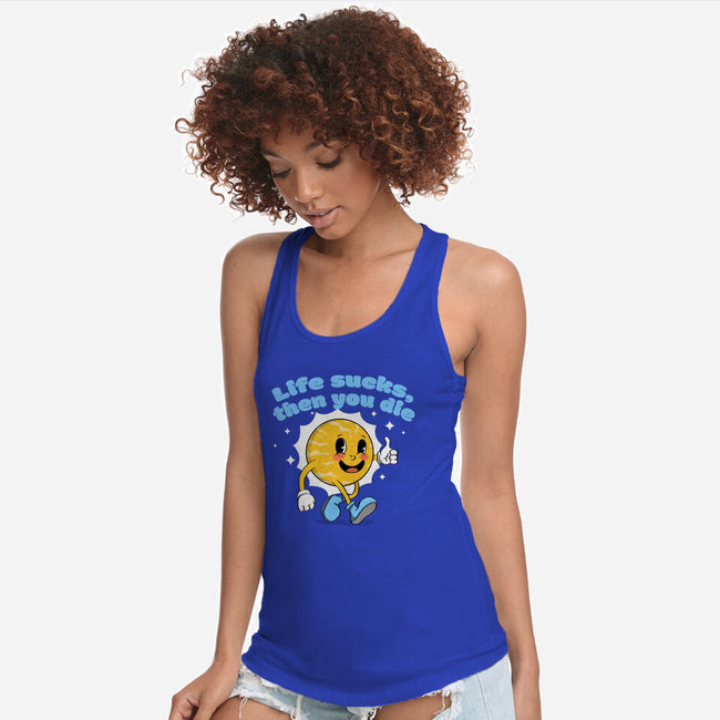 Life Sucks-Womens-Racerback-Tank-IKILO