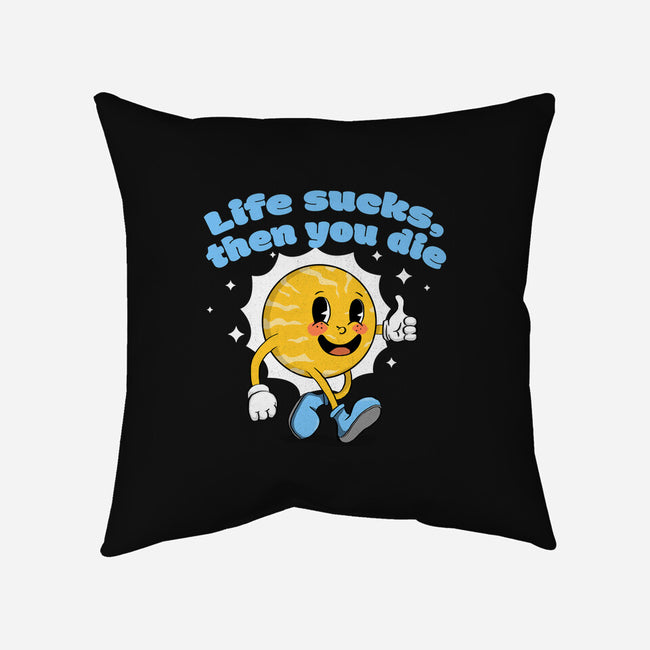 Life Sucks-None-Removable Cover-Throw Pillow-IKILO