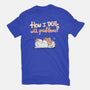 How I Deal With Problems-Mens-Heavyweight-Tee-Freecheese